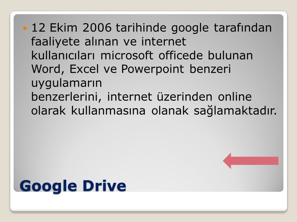 12 Ekim 2006 tarihinde google tarafından faaliyete alınan ve internet kullanıcıları microsoft officede bulunan Word, Excel ve Powerpoint benzeri uygulamarın benzerlerini, internet üzerinden online olarak kullanmasına olanak sağlamaktadır.