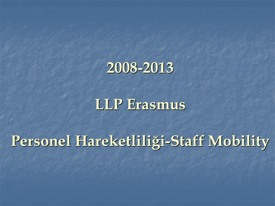 LLP Erasmus Personel Hareketliliği-Staff Mobility