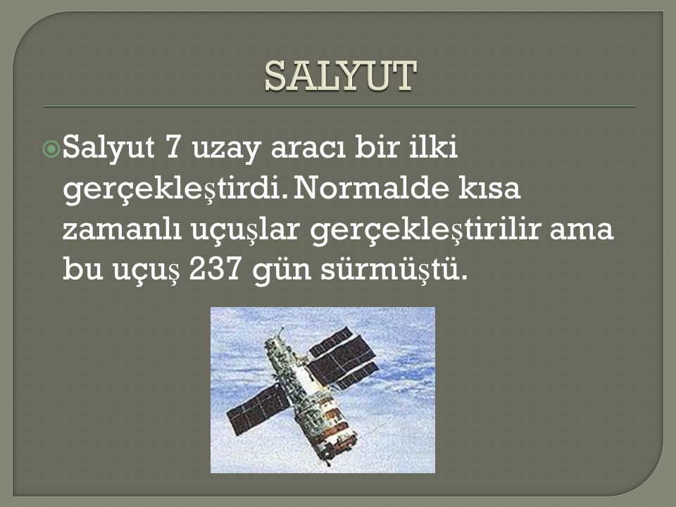 SALYUT Salyut 7 uzay aracı bir ilki gerçekleştirdi.