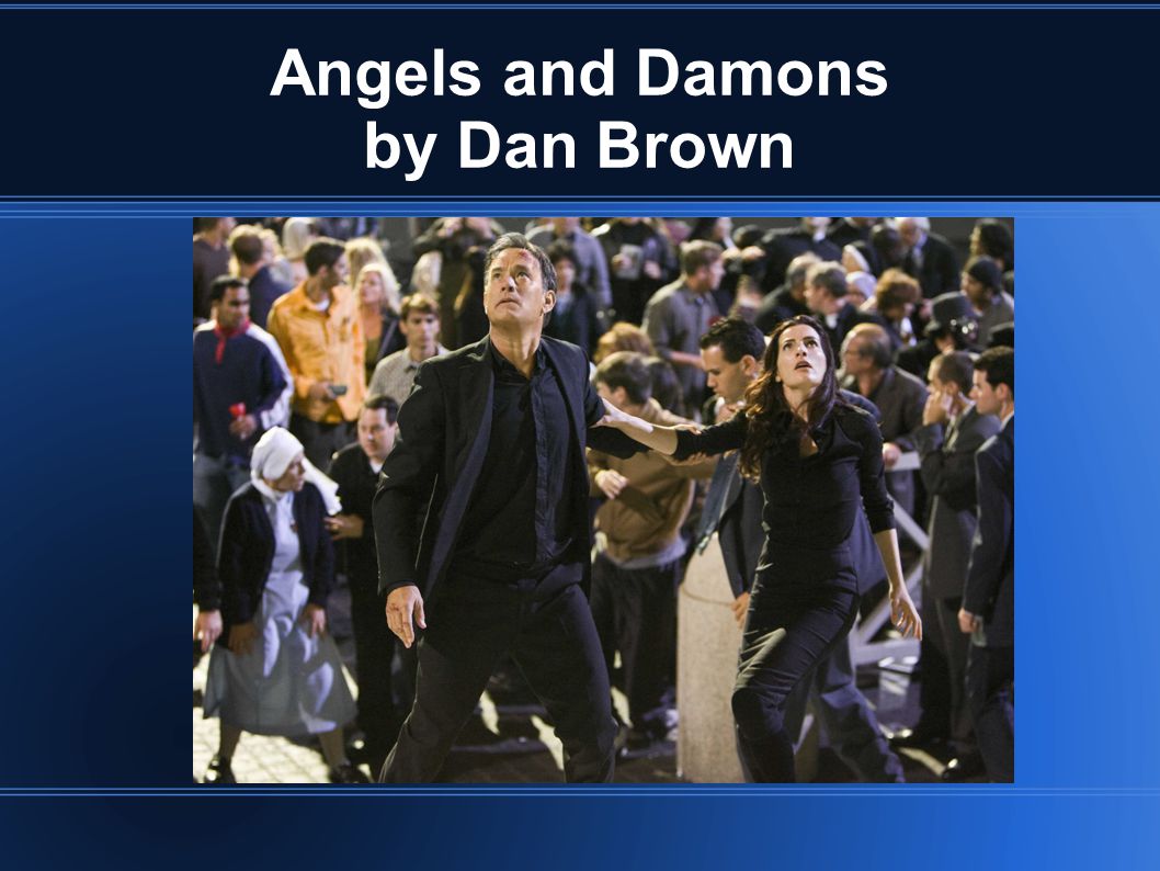 Angels and Damons by Dan Brown