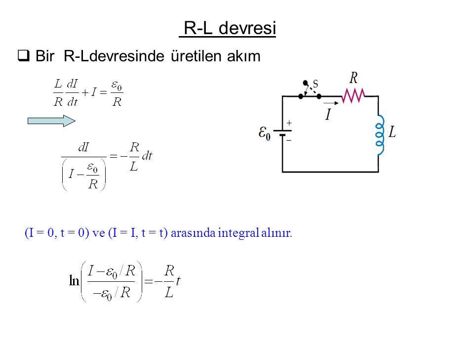 R-L devresi Bir R-Ldevresinde üretilen akım