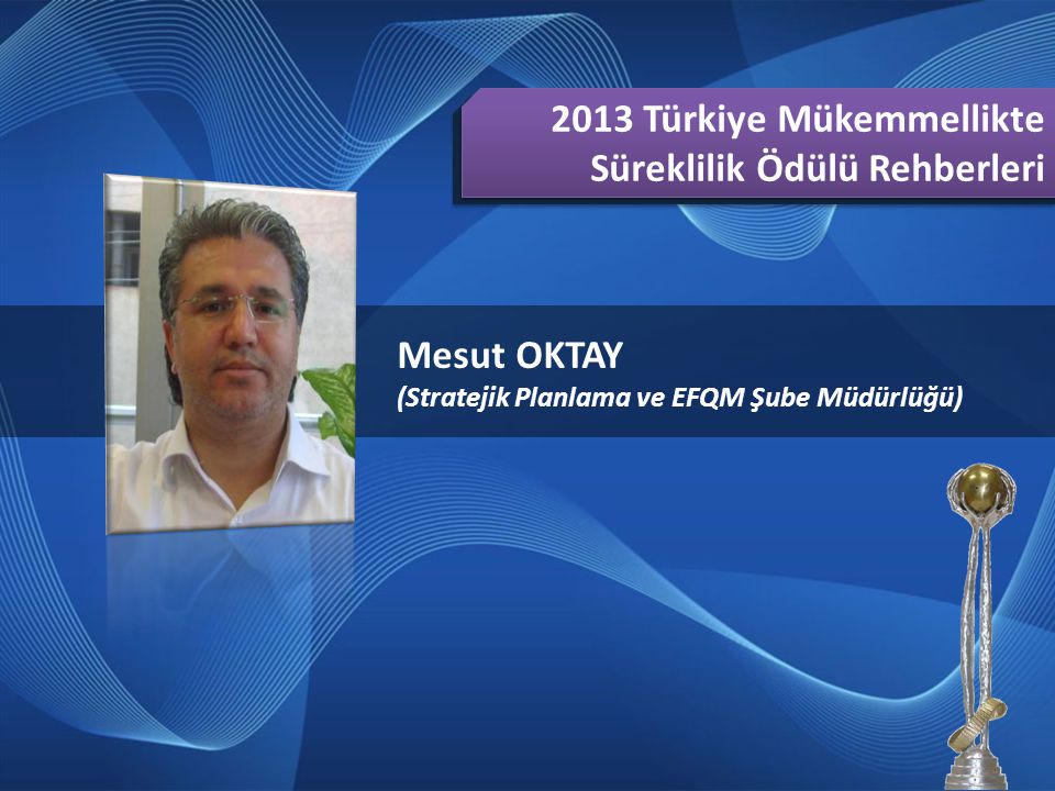 2013 Türkiye Mükemmellikte Süreklilik Ödülü Rehberleri Mesut OKTAY