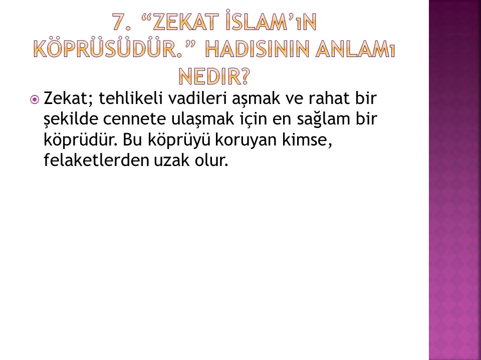 7. Zekat İslam’ın köprüsüdür. Hadisinin anlamı nedir