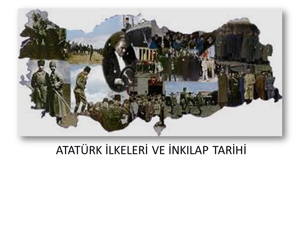 ATATÜRK İLKELERİ VE İNKILAP TARİHİ - Ppt Video Online Indir