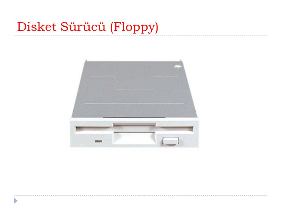 Disket Sürücü (Floppy)