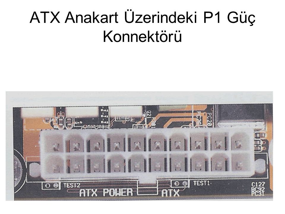 ATX Anakart Üzerindeki P1 Güç Konnektörü