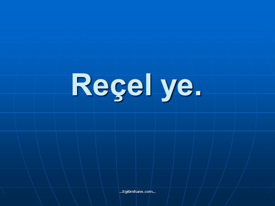 Reçel ye. …Egitimhane.com…