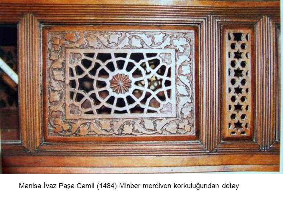 Manisa İvaz Paşa Camii (1484) Minber merdiven korkuluğundan detay