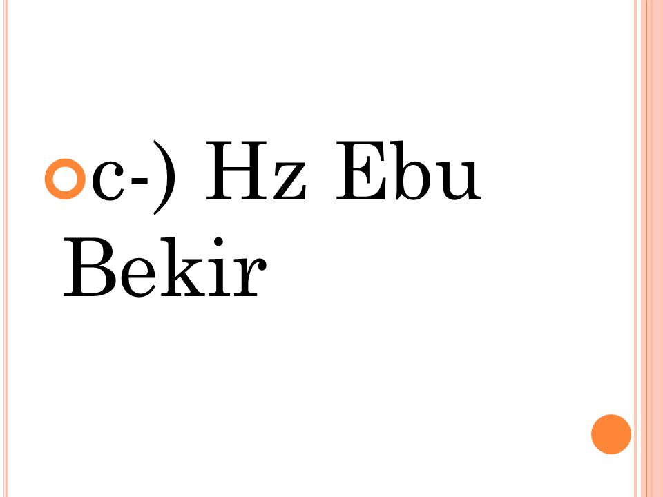 c-) Hz Ebu Bekir