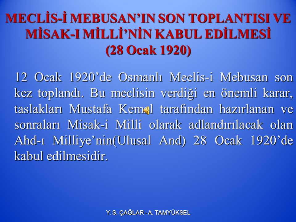 MECLİS-İ MEBUSAN’IN SON TOPLANTISI VE MİSAK-I MİLLİ’NİN KABUL EDİLMESİ (28 Ocak 1920)