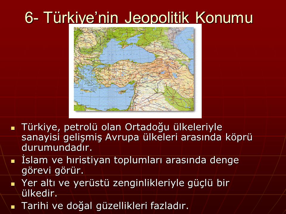 6- Türkiye’nin Jeopolitik Konumu