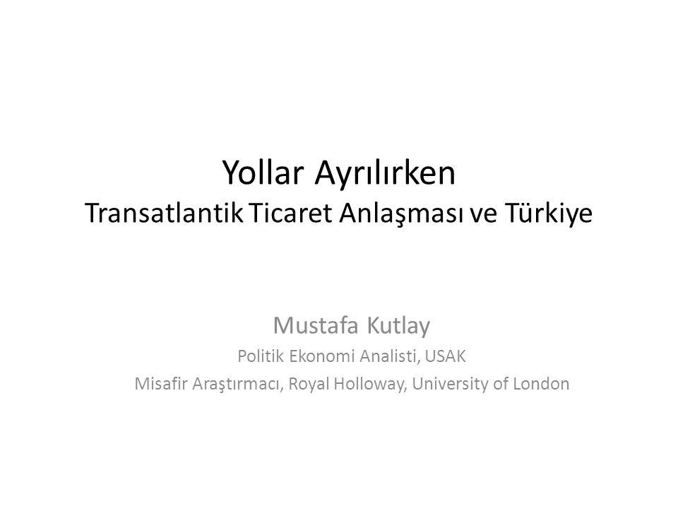Yollar Ayrılırken Transatlantik Ticaret Anlaşması ve Türkiye