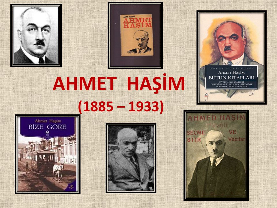 AHMET HAŞİM (1885 – 1933)