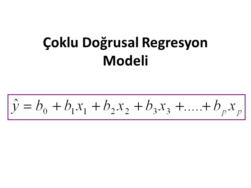 Çoklu Doğrusal Regresyon Modeli
