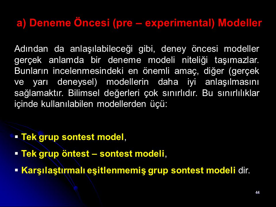 a) Deneme Öncesi (pre – experimental) Modeller