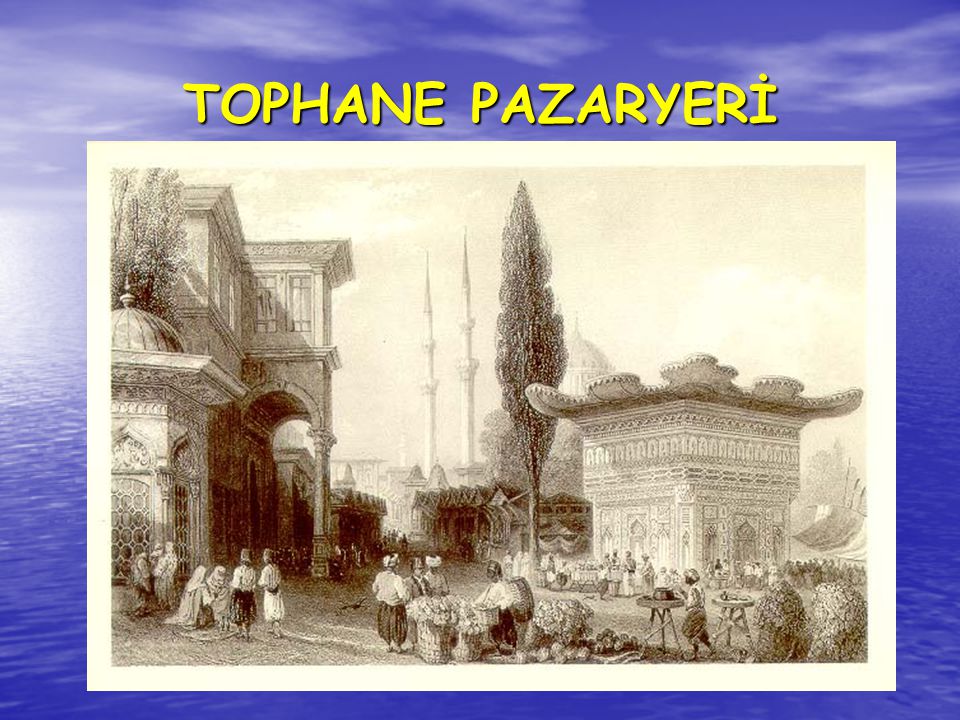 TOPHANE PAZARYERİ