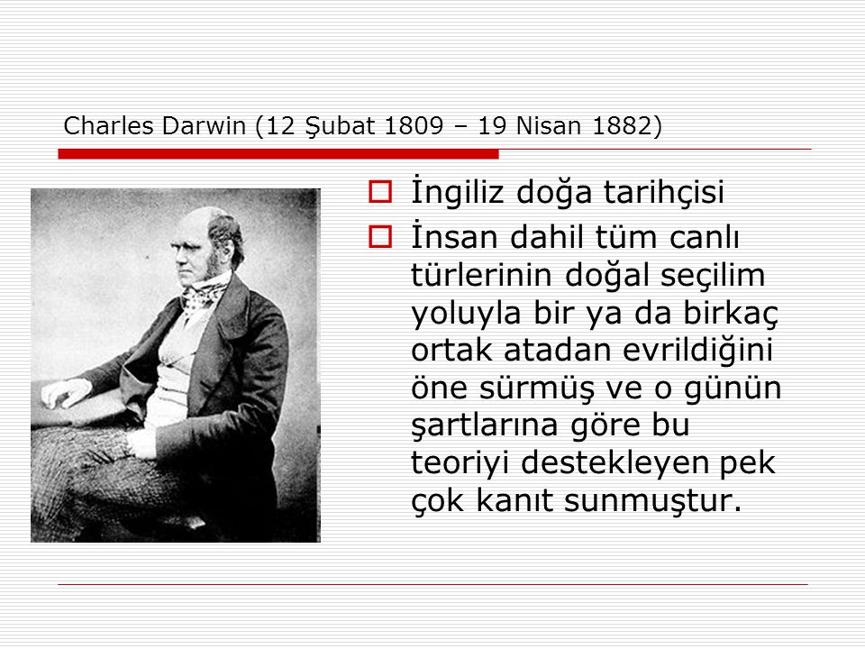 Charles Darwin (12 Şubat 1809 – 19 Nisan 1882)