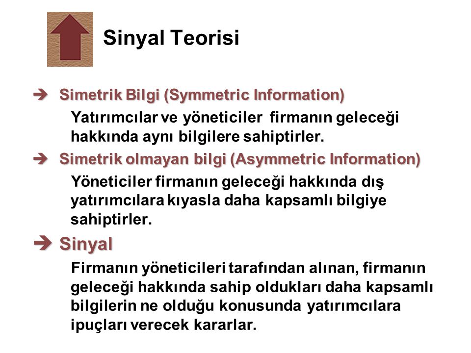 Sinyal Teorisi Sinyal Simetrik Bilgi (Symmetric Information)