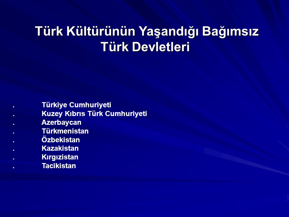 Türk Kültürünün Yaşandığı Bağımsız Türk Devletleri