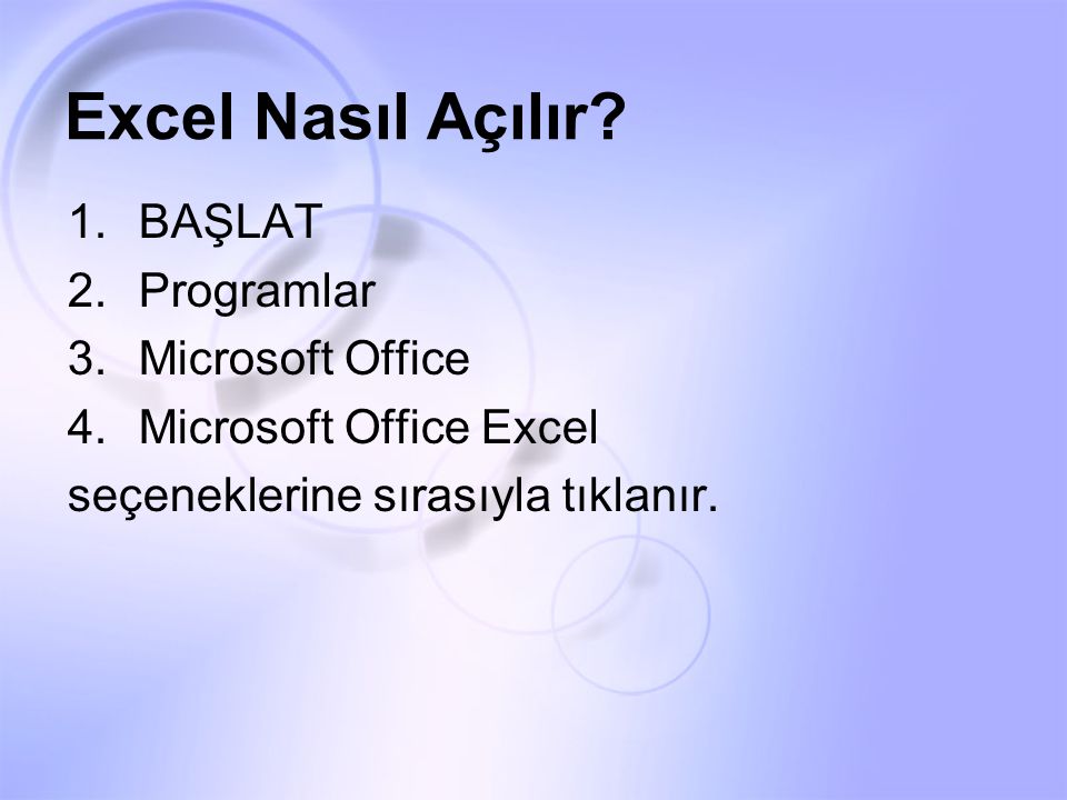 Excel Nasıl Açılır BAŞLAT Programlar Microsoft Office