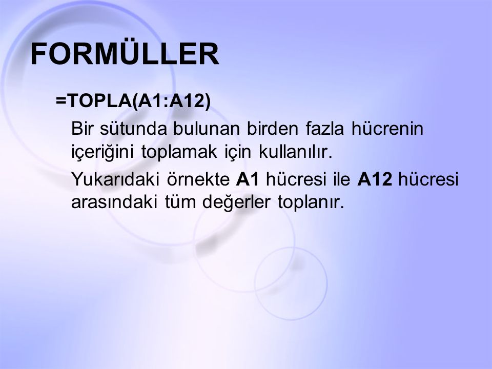 FORMÜLLER =TOPLA(A1:A12)