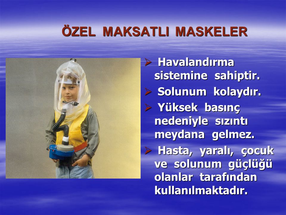 ÖZEL MAKSATLI MASKELER