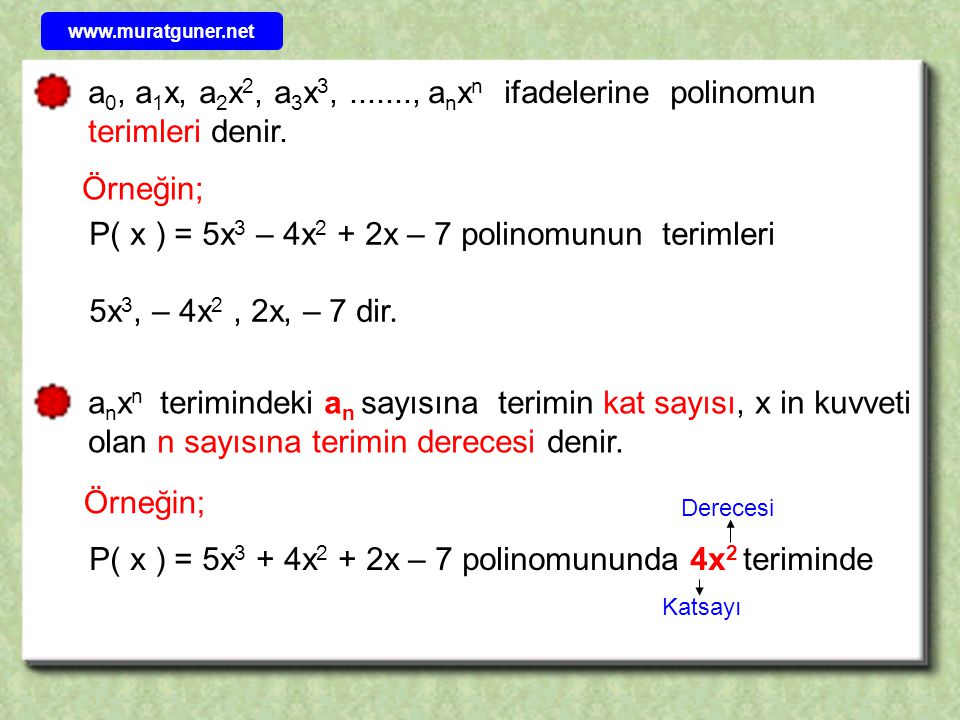 P( x ) = 5x3 – 4x2 + 2x – 7 polinomunun terimleri