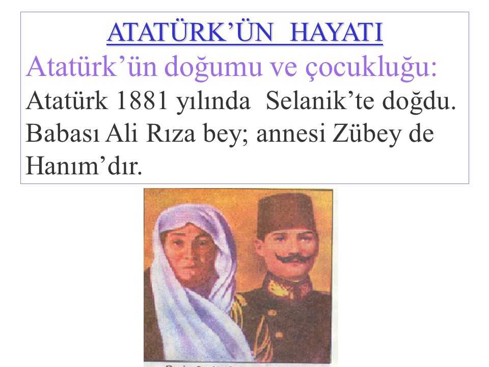 Atatürk’ün doğumu ve çocukluğu: