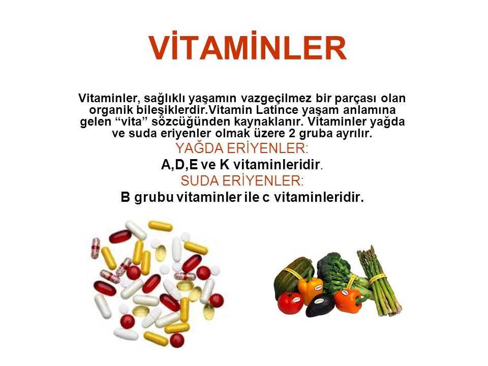 B grubu vitaminler ile c vitaminleridir.