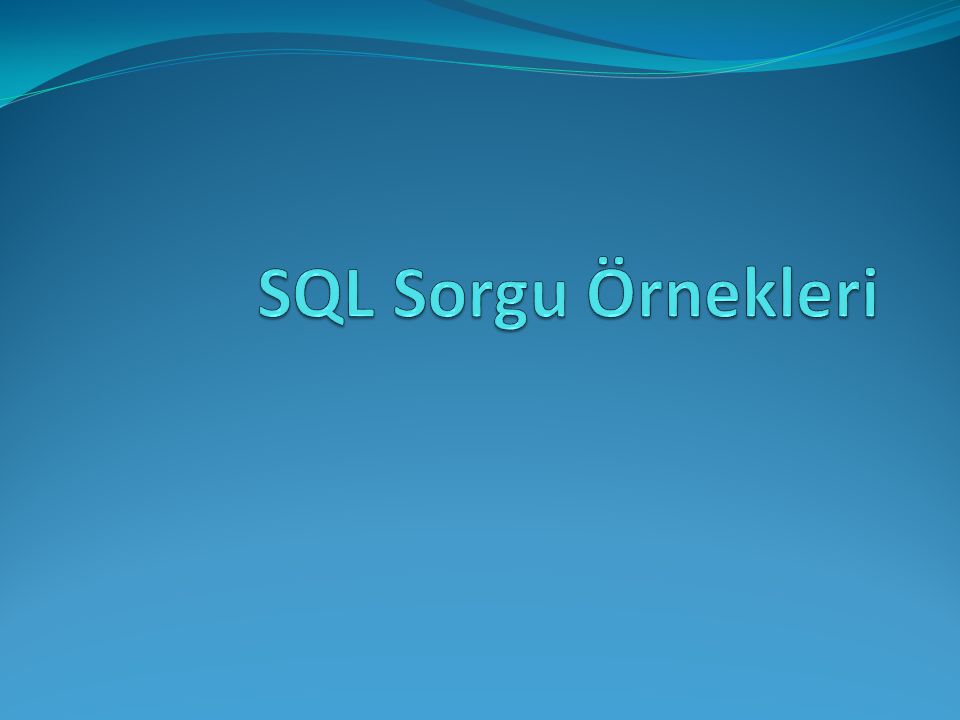 SQL Sorgu Örnekleri