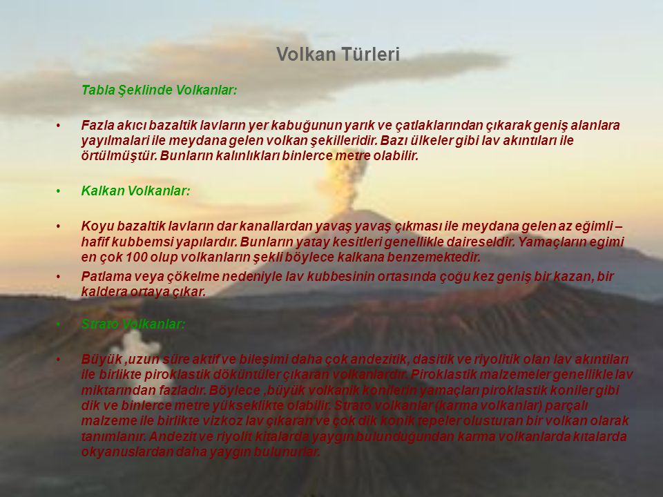 Volkan Türleri Tabla Şeklinde Volkanlar:
