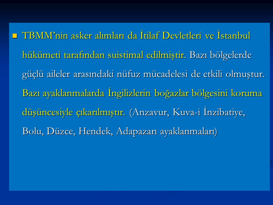 TBMM’nin asker alımları da İtilaf Devletleri ve İstanbul hükümeti tarafından suistimal edilmiştir.