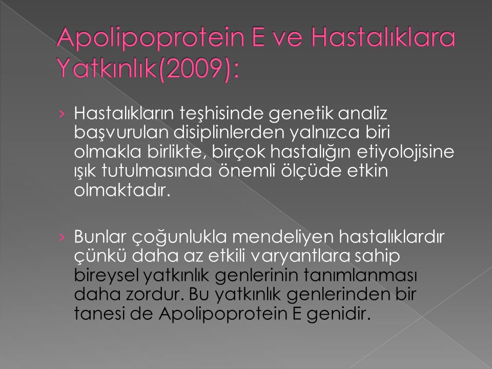 Apolipoprotein E ve Hastalıklara Yatkınlık(2009):