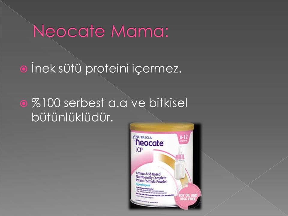 Neocate Mama: İnek sütü proteini içermez.