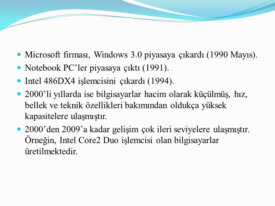 Microsoft firması, Windows 3.0 piyasaya çıkardı (1990 Mayıs).