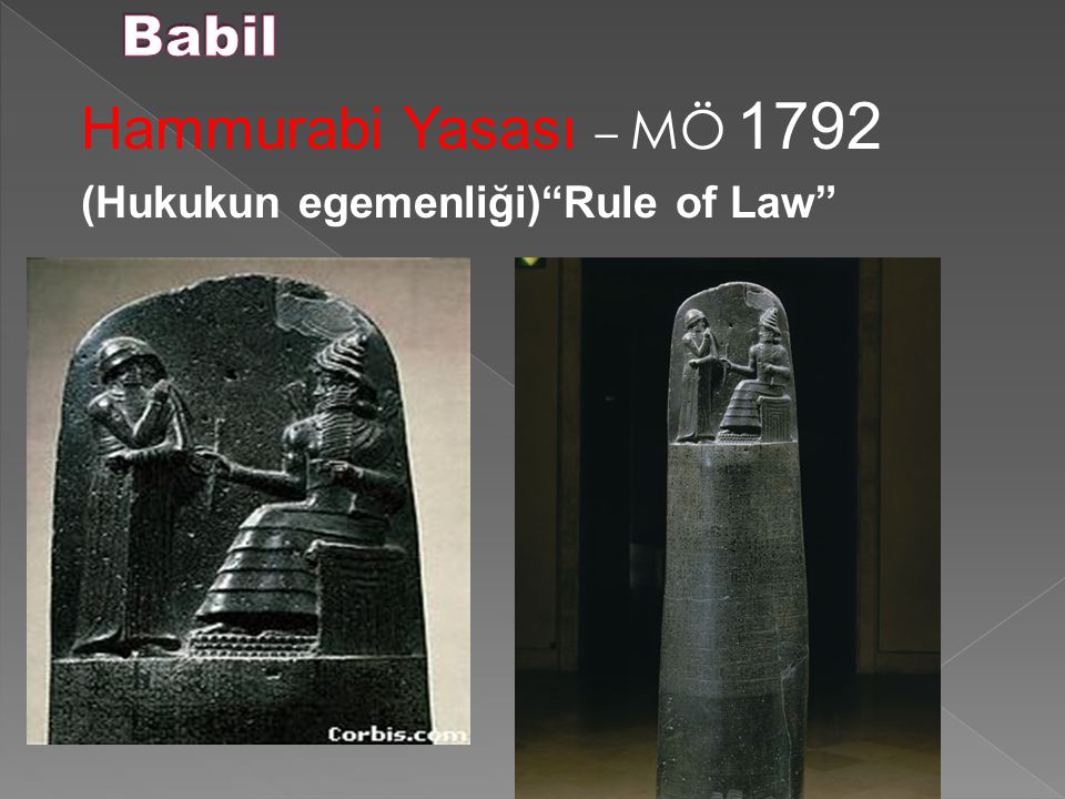 Babil Hammurabi Yasası – MÖ 1792 (Hukukun egemenliği) Rule of Law 23