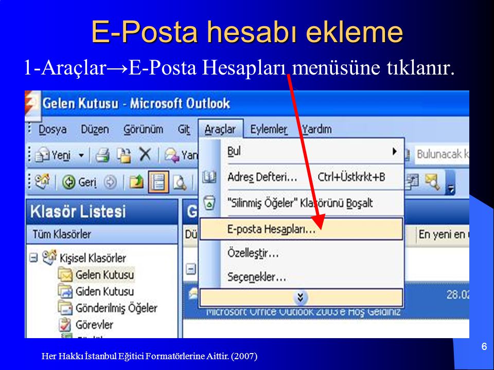 E-Posta hesabı ekleme 1-Araçlar→E-Posta Hesapları menüsüne tıklanır.