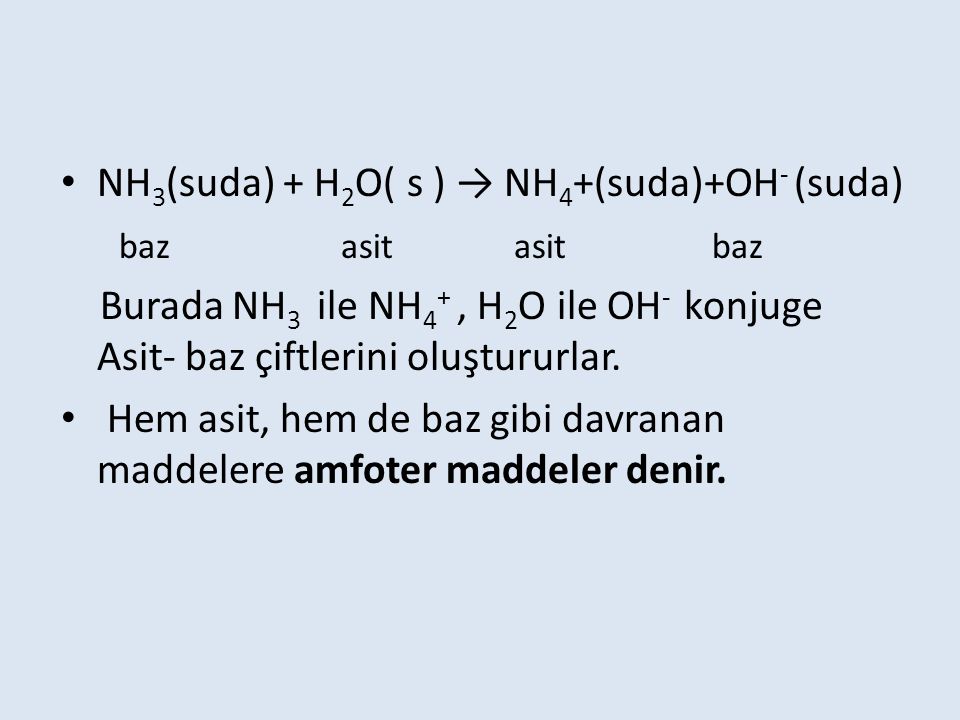 NH3(suda) + H2O( s ) → NH4+(suda)+OH- (suda)