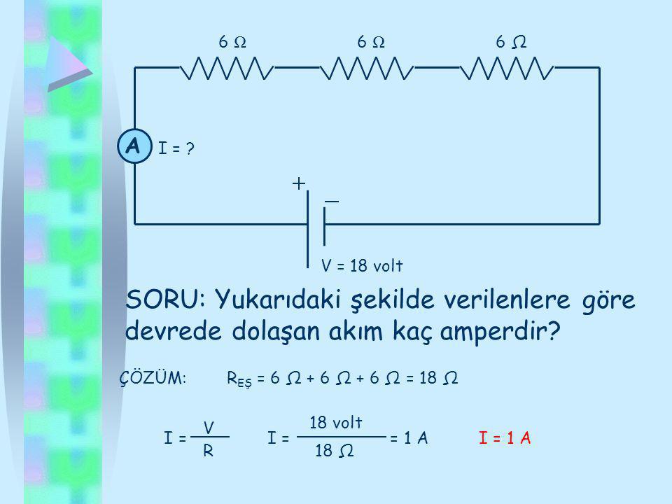 6 Ω 6 Ω 6 Ω A. I = V = 18 volt.