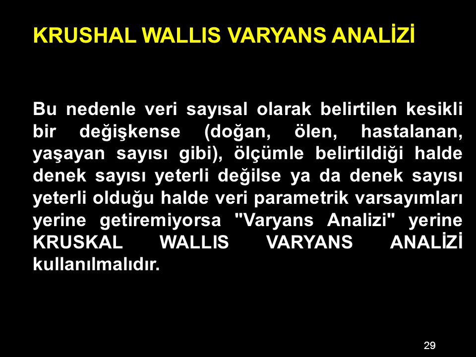 KRUSHAL WALLIS VARYANS ANALİZİ