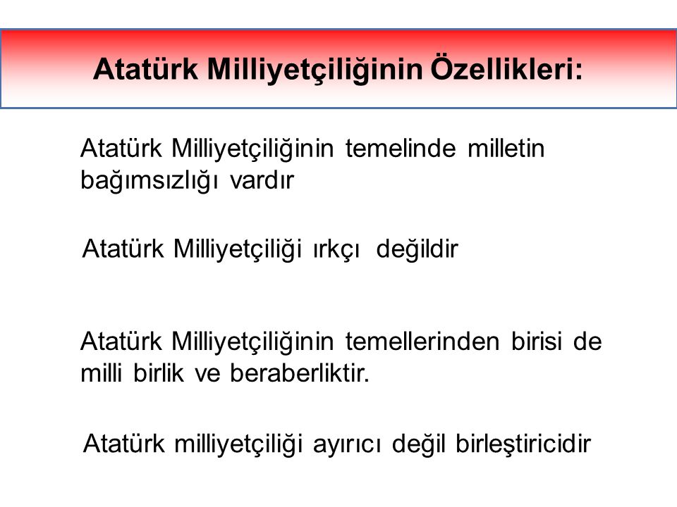 Atatürk Milliyetçiliğinin Özellikleri: