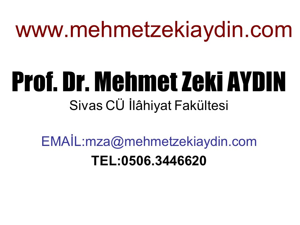 Prof. Dr. Mehmet Zeki AYDIN Sivas CÜ İlâhiyat Fakültesi