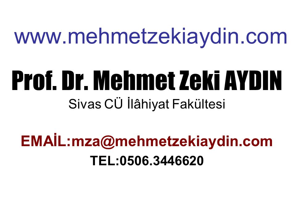 Prof. Dr. Mehmet Zeki AYDIN Sivas CÜ İlâhiyat Fakültesi