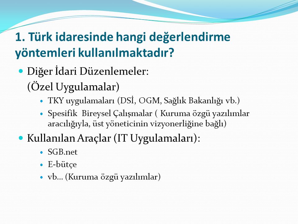 1. Türk idaresinde hangi değerlendirme yöntemleri kullanılmaktadır