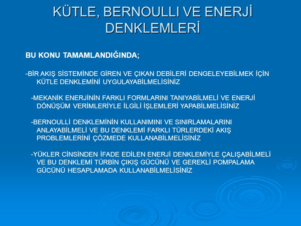 KÜTLE, BERNOULLI VE ENERJİ DENKLEMLERİ - Ppt Video Online Indir