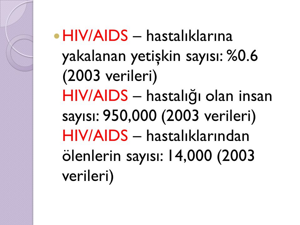HIV/AIDS – hastalıklarına yakalanan yetişkin sayısı: %0