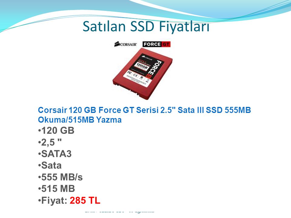 Satılan SSD Fiyatları 120 GB 2,5 SATA3 Sata 555 MB/s 515 MB
