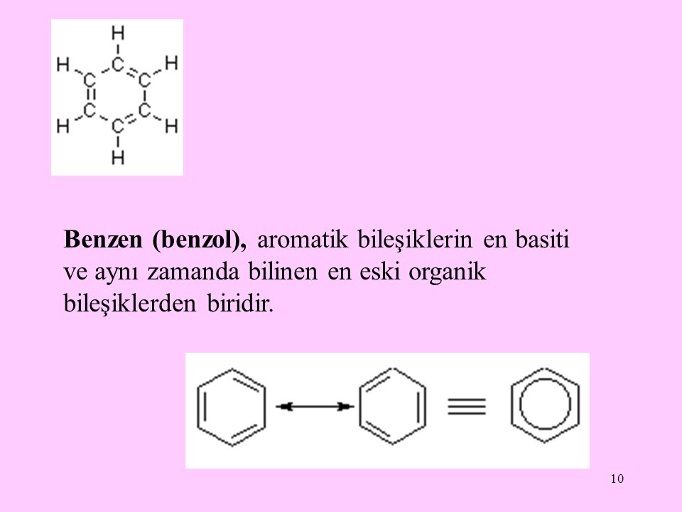 Benzen (benzol), aromatik bileşiklerin en basiti ve aynı zamanda bilinen en eski organik bileşiklerden biridir.