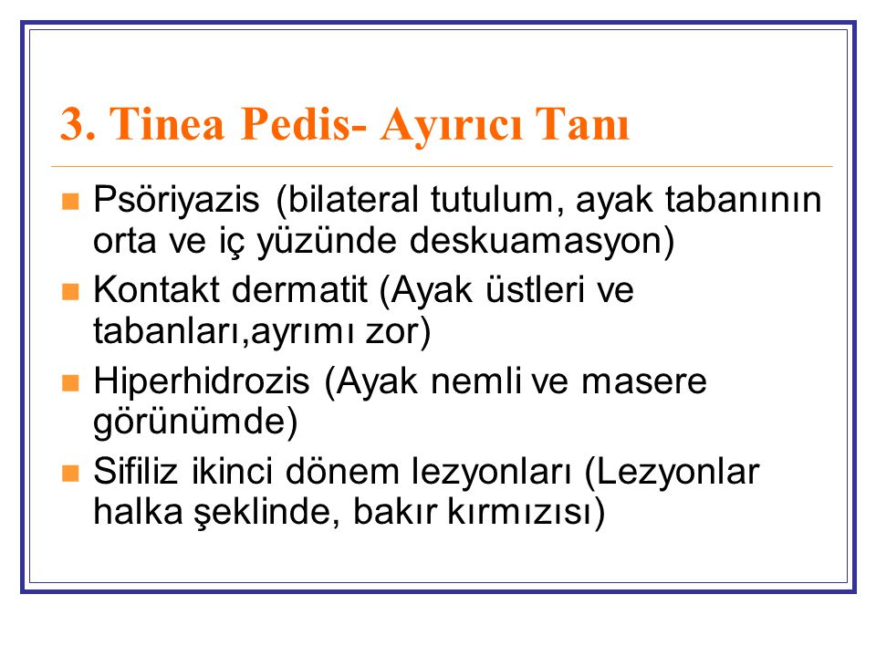 3. Tinea Pedis- Ayırıcı Tanı