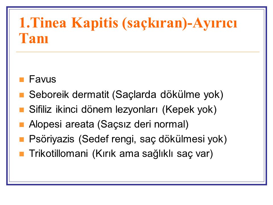 1.Tinea Kapitis (saçkıran)-Ayırıcı Tanı